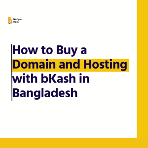 How to Buy Domain and Hosting with bKash in Bangladesh,Nafiyan host